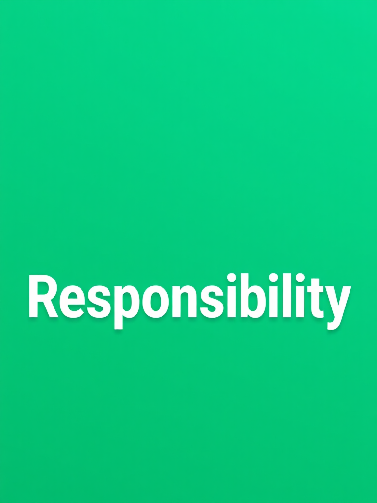 Create a clean and modern design featuring the word "Responsibility" prominently displayed in bold, white font on a smooth gradient green background, using a Canon EOS R5 with a 50mm lens, aperture f/1.8, ISO 100, in a high-resolution, shot from a slight angle to create depth.