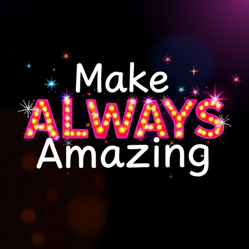 Create a vibrant digital artwork featuring the phrase Make ALWAYS Amazing in a bold, playful font with colorful sparkles and light effects, captured with a Canon EOS R5, 50mm lens, f/1.8 aperture, ISO 100, in a soft-focus background to enhance text visibility and clarity.