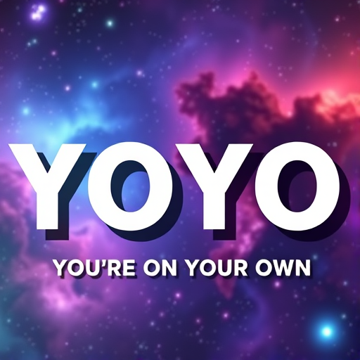 Create an image with a vibrant nebula background featuring the text "YOYO" in large, bold white letters with a shadow effect, include "YOU'RE ON YOUR OWN" in smaller text below, use a Canon EOS R5 camera, aperture f/1.8, ISO 100, focal length 50mm, shot from a slightly angled view for depth and clarity.