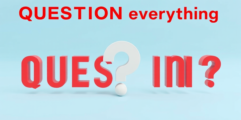 Create an image with a minimalistic design featuring a large 3D question mark in the center, supported by light blue background, the text "QUESTION everything" at the top in bold red font, camera settings at f/2.8, ISO 100, 1/250s, captured with a DSLR camera, wide-angle view, vibrant colors for enhanced image quality, focus on clarity and depth.