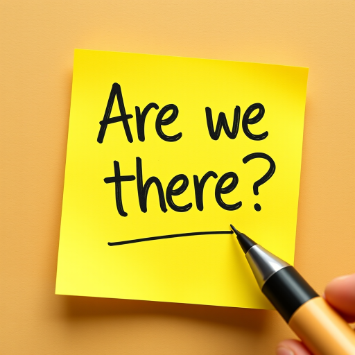 Yellow post-it note, hand written in black pen text "Are we there??", 3d, hd, hyper realistic,