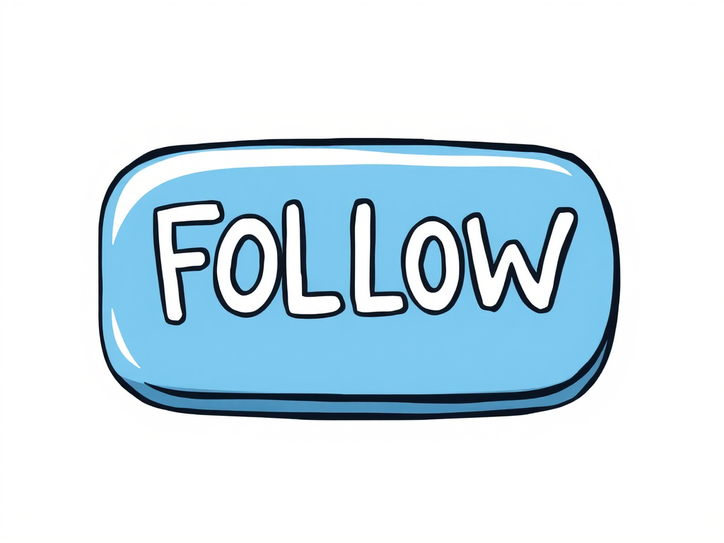 Create a digital illustration of a blue "FOLLOW" button with a playful hand-drawn style, set against a clean white background; use a high-resolution camera at f/4, ISO 100, with a shallow depth of field for a soft blur effect around the edges.