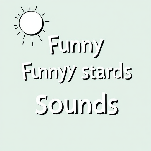 funny sounds