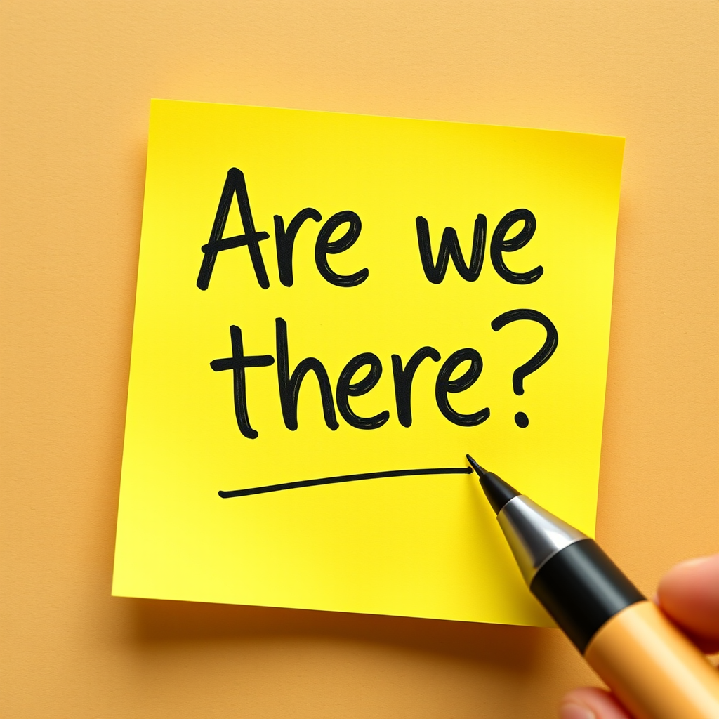 Yellow post-it note, hand written in black pen text "Are we there??", 3d, hd, hyper realistic,
