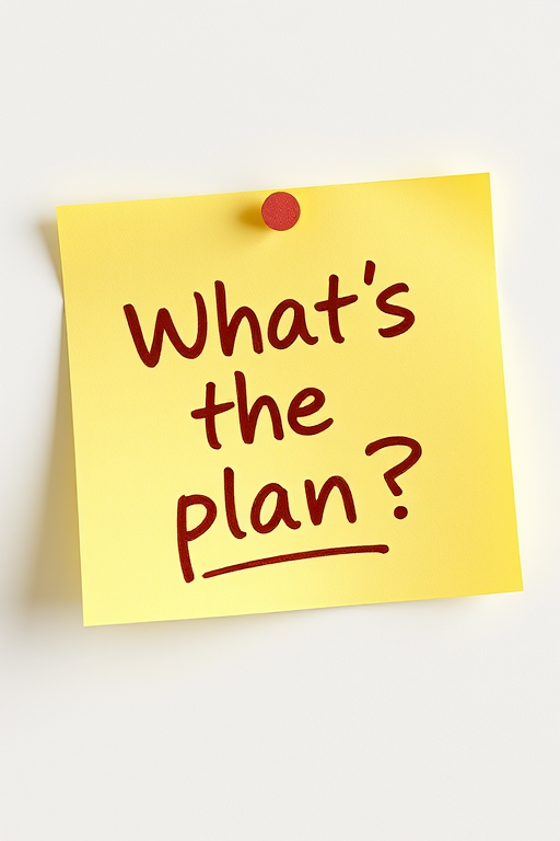 Yellow post-it note, hand written in brown pen text "What's the plan??", 3d, hd, hyper realistic,