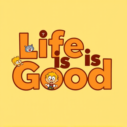 Create a vibrant graphic composition featuring the phrase "Life is Good" with playful cartoon characters integrated into the letters, using a warm color palette of browns and yellows, high-resolution digital art, shot with a DSLR camera at f/2.8 aperture, 35mm lens, ISO 100, and a slight vignette effect to enhance depth.